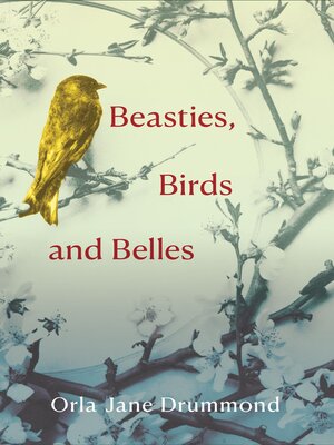 cover image of Beasties, Birds and Belles